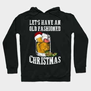 LET'S HAVE AN OLD FASHIONED CHRISTMAS Hoodie